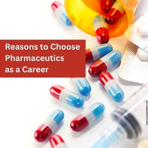 Reasons to Choose Pharmaceutics as a Career