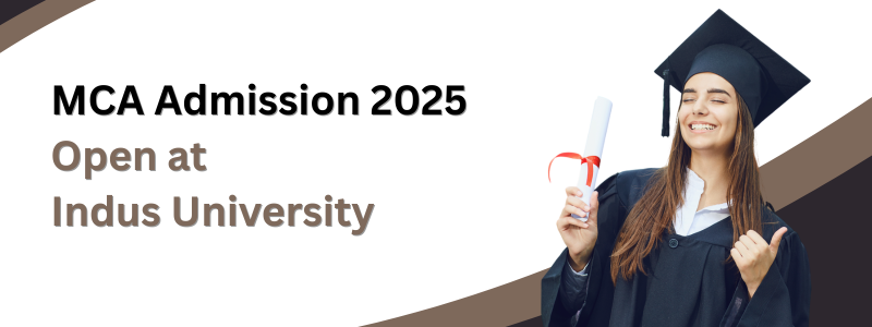 MCA Admission 2025 Open at Indus University – Here’s What You Need to Know